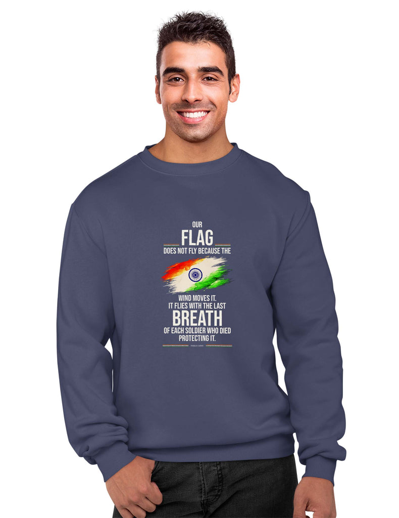 'Our Flag Does not Fly' Quote Patriotic Sweatshirt, Indian Army Sweatshirt